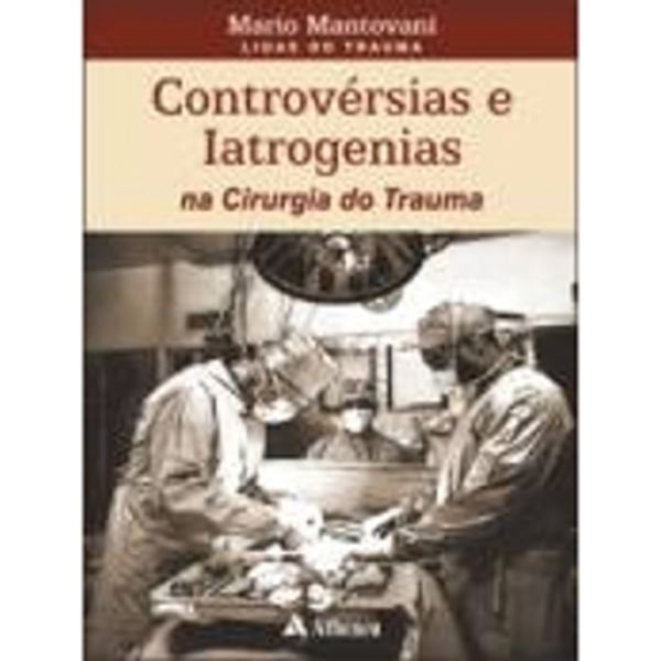 Picture of CONTROVERSIAS E IATROGENIAS NA CIRURGIA DO TRAUMA