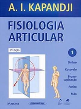 Imagem de FISIOLOGIA ARTICULAR VOLUME 1: OMBRO, COTOVELO, PRONO-SUPINACAO, PUNHO, MAO - 6ª ED