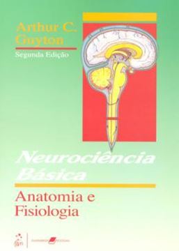 Imagem de NEUROCIENCIA BASICA - ANATOMIA E FISIOLOGIA