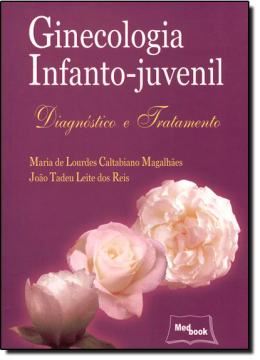 Imagem de GINECOLOGIA INFANTO-JUVENIL DIAGNOSTICO E TRATAMENTO