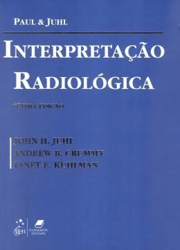 Imagem de INTERPRETACAO RADIOLOGICA - PAUL & JUHL - 7ª ED