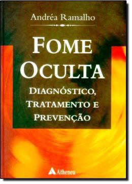 Imagem de FOME OCULTA - DIAGNOSTICO, TRATAMENTO E PREVENCAO