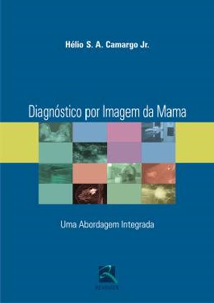 Picture of DIAGNOSTICO POR IMAGEM DA MAMA - UMA ABORDAGEM INTEGRADA