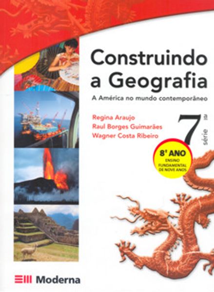 Picture of CONSTRUINDO A GEOGRAFIA - A AMERICA NO MUNDO CONTEMPORANEO 8º ANO / 7ª SERIE