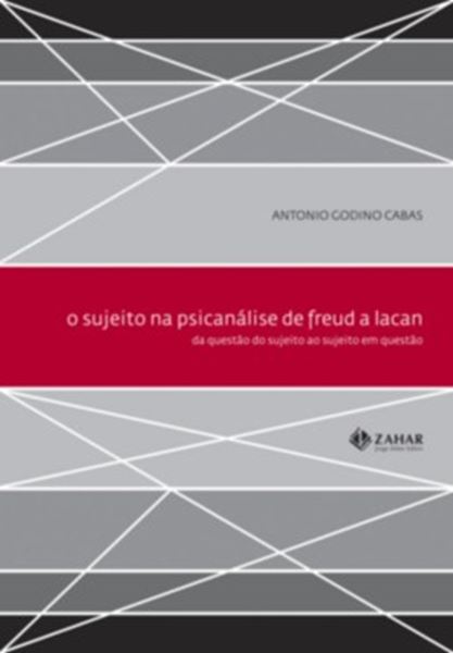 Picture of SUJEITO NA PSICANALISE DE FREUD A LACAN, O - DA QUESTAO DO SUJEITO AO SUJEITO EM QUESTAO