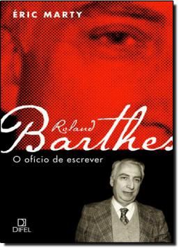 Imagem de ROLAND BARTHES - O OFICIO DE ESCREVER