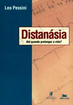 Imagem de DISTANASIA - ATE QUANDO PROLONGAR A VIDA? - 2ª ED