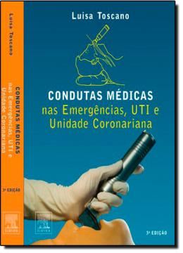Imagem de CONDUTAS MEDICAS NAS EMERGENCIAS, UTI E UNIDADES CORONARIANAS