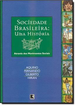 Imagem de SOCIEDADE BRASILEIRA: UMA HISTORIA - ATRAVES DOS MOVIMENTOS SOCIAIS