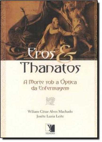 Picture of EROS E THANATOS - A MORTE SOB A OTICA DA ENFERMAGEM