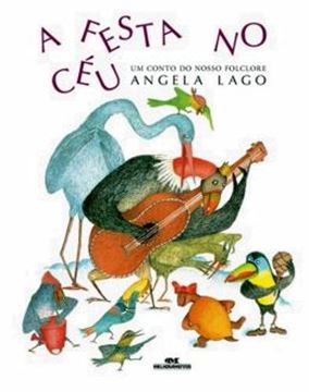 Imagem de A FESTA NO CEU - UM CONTO DO NOSSO FOLCLORE  - 2ª ED