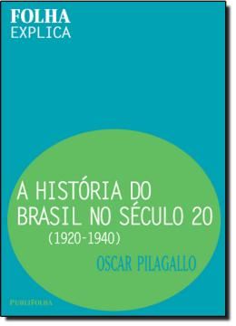 Imagem de A HISTORIA DO BRASIL NO SECULO 20  (1920-1940)