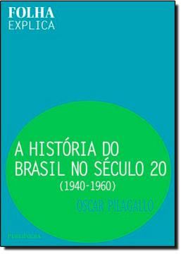 Imagem de A HISTARIA DO BRASIL NO SECULO 20  (1940-1960)