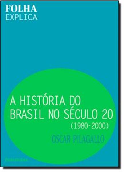 Picture of A HISTORIA DO BRASIL NO SECULO 20  (1980-2000)