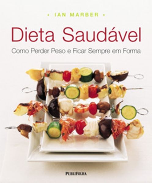 Picture of DIETA SAUDAVEL - COMO PERDER PESO E FICAR SEMPRE EM FORMA