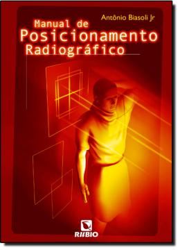 Imagem de MANUAL DE POSICIONAMENTO RADIOGRAFICO