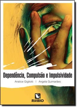Imagem de DEPENDENCIA, COMPULSAO E IMPULSIVIDADE