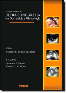 Imagem de MANUAL PRATICO DE ULTRA SONOGRAFIA EM OBSTETRICIA E GINECOLOGIA