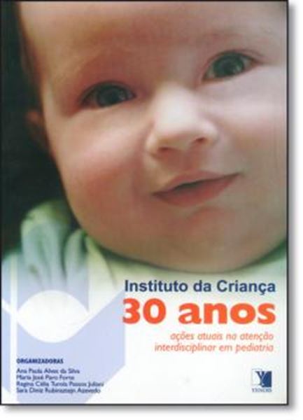 Picture of INSTITUTO DA CRIANCA - 30 ANOS - ACOES ATUAIS NA ATENCAO INTERDISCIPLINAR EM PEDIATRIA