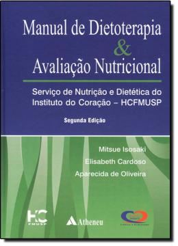 Imagem de MANUAL DE DIETOTERAPIA E AVALIACAO NUTRICIONAL - 2ª EDICAO