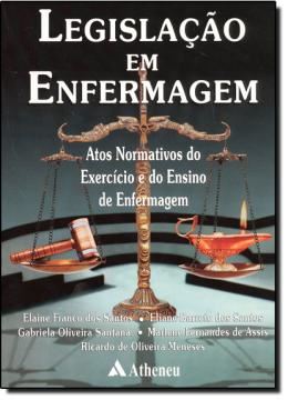 Imagem de LEGISLACAO EM ENFERMAGEM - ATOS NORMATIVOS DO EXERCICIO E DO ENSINO DE ENFERMAGEM