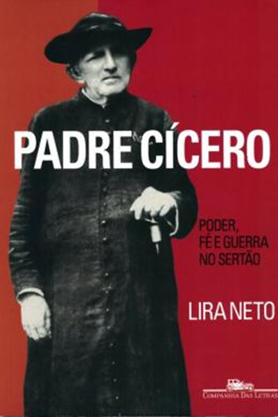 Picture of PADRE CICERO - PODER, FE E GUERRA NO SERTAO