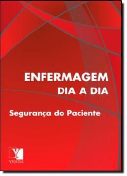 Imagem de ENFERMAGEM DIA A DIA -  SEGURANCA DO PACIENTE