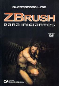 Imagem de ZBRUSH PARA INICIANTES - COM DVD-ROM COM VIDEOS-AULA EM ALTA RESOLUCAO