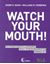 Imagem de WATCH YOUR MOUTH! DICIONARIO DE VULGARISMOS, INSULTOS E XINGAMENTOS EM INGLES!