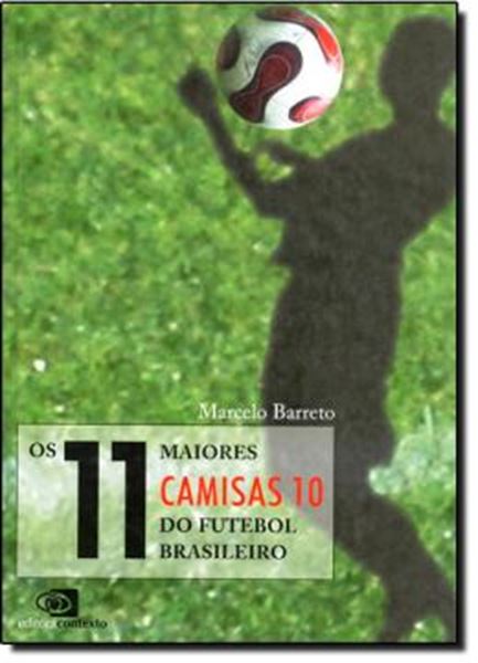 Picture of 11 MAIORES CAMISAS 10 DO FUTEBOL BRASILEIRO, OS