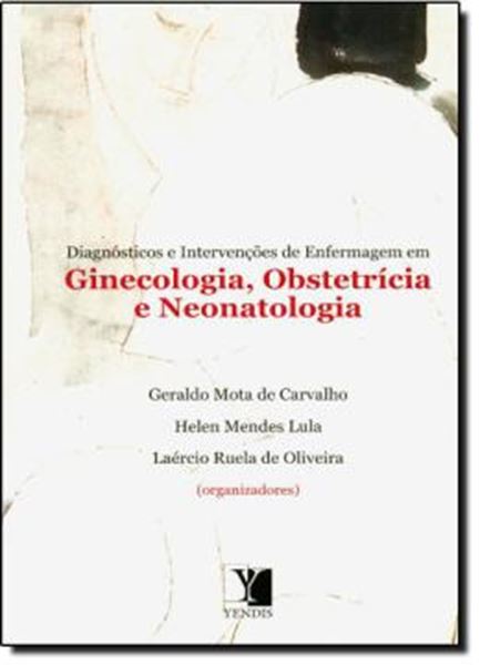Picture of DIAGNOSTICOS E INTERVENCOES DE ENFERMAGEM EM GINECOLOGIA, OBSTETRICIA E NEONATOLOGIA