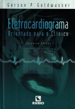 Imagem de ELETROCARDIOGRAMA ORIENTADO PARA O CLINICO - 3ª EDICAO