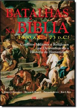 Imagem de BATALHAS NA BIBLIA (1400 A.C - 73 D.C) - CONFLITOS MILITARES E RELIGIOSOS QUE DETERMINARAM HISTORIA DA HUMANIDADE