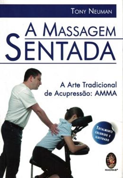 Picture of MASSAGEM SENTADA, A - A ARTE TRADICIONAL DE ACUPRESSAO - AMMA