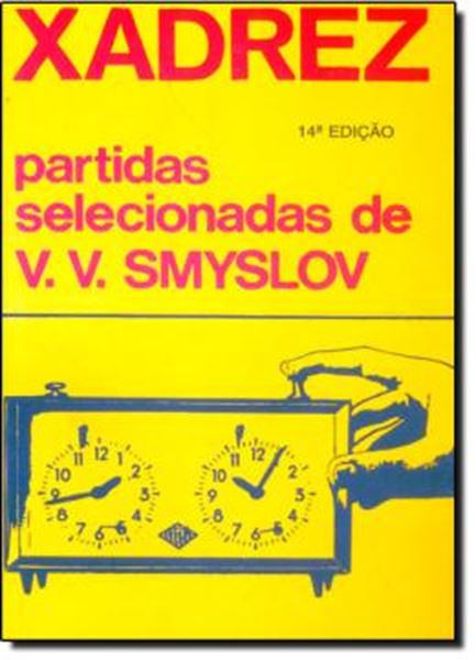 Picture of XADREZ - PARTIDAS SELECIONADAS DE V. V. SMYSLOV