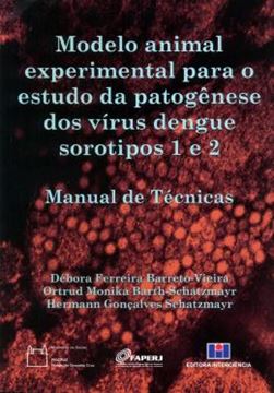 Imagem de MODELO ANIMAL EXPERIMENTAL PARA O ESTUDO DA PATOGENESE DOS VIRUS DENGUE SOROTIPOS 1 E 2