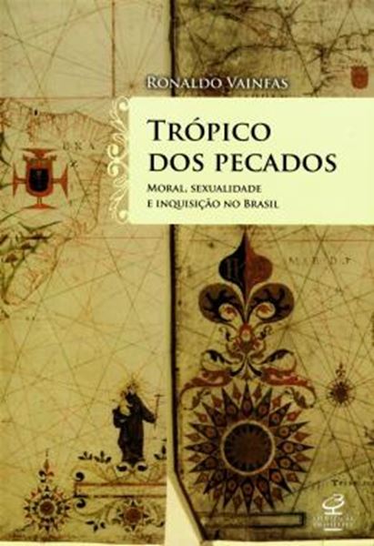 Picture of TROPICO DOS PECADOS - MORAL, SEXUALIDADE E INQUISICAO NO BRASIL