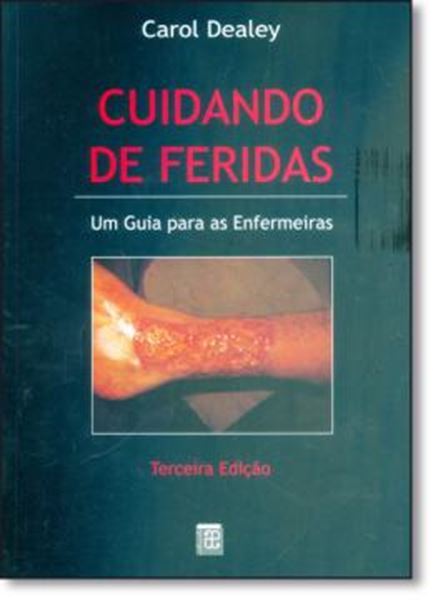 Picture of CUIDANDO DE FERIDAS -  -UM GUIA PRATICO PARA AS ENFERMEIRAS - 3 EDICAO
