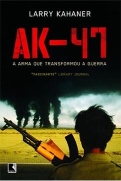 Imagem de AK-47 - A ARMA QUE TRANSFORMOU A GUERRA - 2ª ED