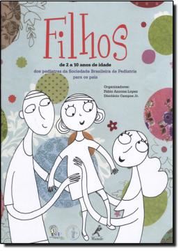 Imagem de FILHOS - DE 2 A 10 ANOS DE IDADE - DOS PEDIATRAS DA SBP PARA OS PAIS