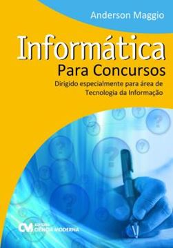 Imagem de INFORMATICA PARA CONCURSOS - DIRIGIDO ESPECIALMENTE PARA AREA DE TECNOLOGIA DA INFORMACAO