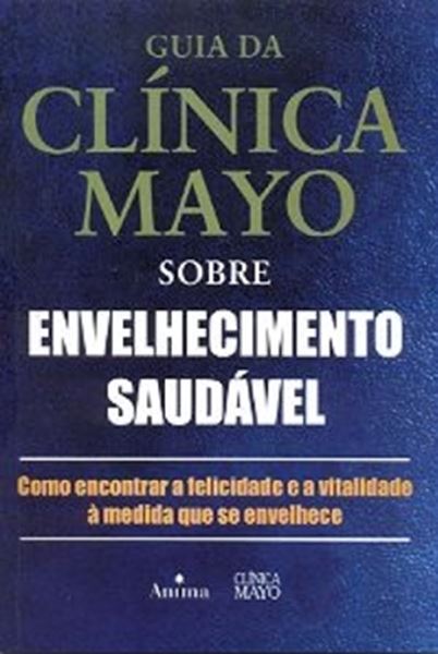 Picture of GUIA DA CLINICA MAYO SOBRE ENVELHICIMENTO SAUDAVEL 