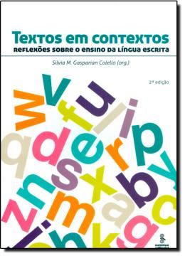 Imagem de TEXTOS EM CONTEXTOS - REFLEXOES SOBRE O ENSINO DA LINGUA ESCRITA