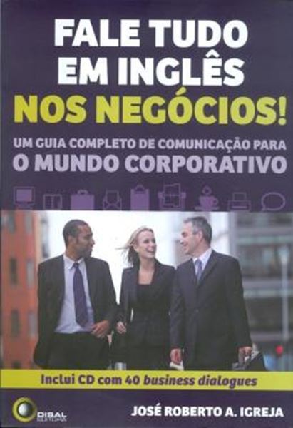 Picture of FALE TUDO EM INGLES NOS NEGOCIOS! - INCLUI CD COM 40 BUSINESS DIALOGUES