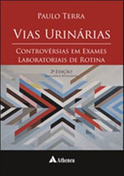 Imagem de VIAS URINARIAS-CONTROV. EM EXAMES LAB. ROTINA 2ª EDICAO