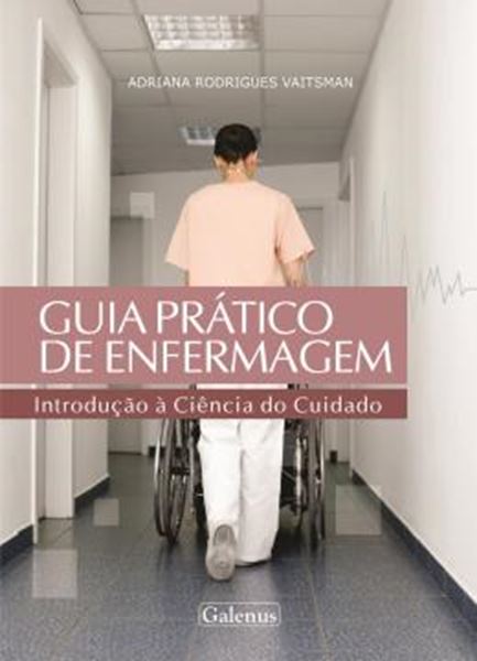 Picture of GUIA PRATICO DE ENFERMAGEM - INTRODUCAO A CIENCIA DO CUIDADO