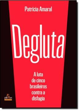 Imagem de DEGLUTA - A LUTA DE CINCO BRASILEIROS CONTRA A DISFAGIA