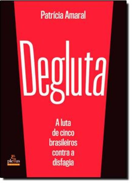 Picture of DEGLUTA - A LUTA DE CINCO BRASILEIROS CONTRA A DISFAGIA