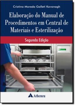 Imagem de ELABORACAO DO MANUAL DE PROCEDIMENTOS EM CENTRAL DE MATERIAIS E ESTERILIZACAO - 2ª ED.