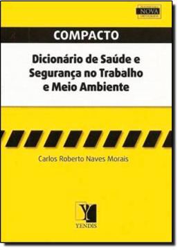 Imagem de DICIONARIO DE SAUDE E SEGURANCA DO TRABALHO E MEIO AMBIENTE - COMPACTO